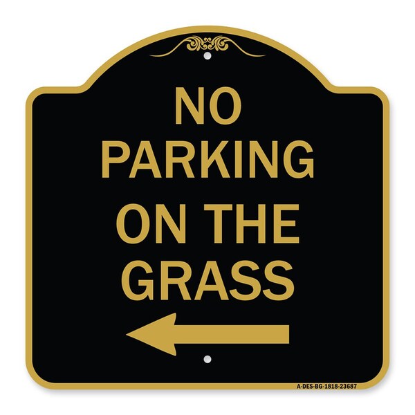 Signmission No Parking on Grass W/ Left Arrow, Black & Gold Aluminum Sign, 18" x 18", BG-1818-23687 A-DES-BG-1818-23687 - main